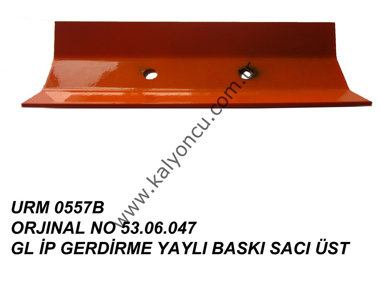 L İp Gerdirme Yaylı Baskı Sacı Üst Ür.No:0557B